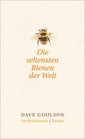 Cover Goulsen: Die seltensten Bienen der Welt, Hanser-Verlag
