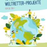 Cover Allmann 0_kleine_und_grosse_Weltretter_Projekte_fuer_die_Sek_I