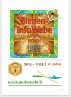 Jubiläumsfestschrit "10 Jahre Bienen InfoWabe" 2015-2025